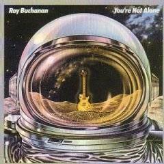 Roy Buchanan : You're Not Alone